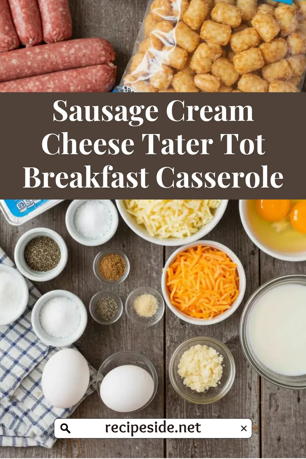 Sausage Cream Cheese Tater Tot Breakfast Casserole ingredient